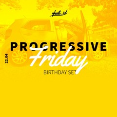 Progressive Friday 22.04 - Birthday set and Hot mashups