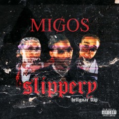 MIGOS-SLIPPERY HELLGNAR FLIP  *FREE DOWNLOAD*
