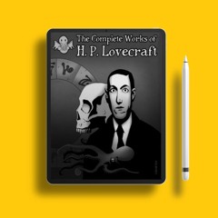 The Complete Works of H.P. Lovecraft by H.P. Lovecraft. Without Cost [PDF]