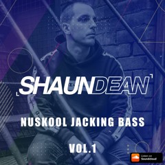 Shaun Dean - NuSkool Jacking Bass Vol.1