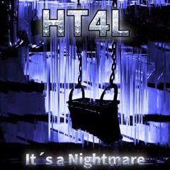 HT4L - It´s a Nightmare (Original Mix)