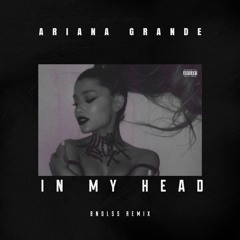 in my head (BNDLSS Remix)