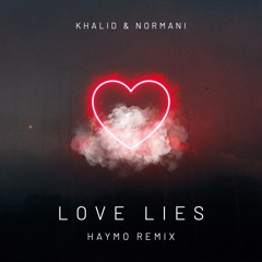Khalid & Normani - Love Lies (𝐇𝐀𝐘𝐌𝐎 Remix)