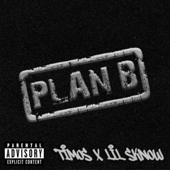 Plan B ft. Lil Sknow