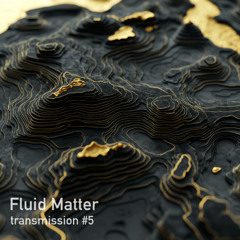 Hyperboréal Transmission 005 - Fluid Matter