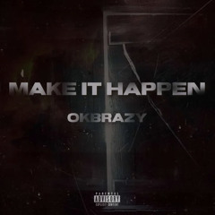 OK Brazy - Make It Happen