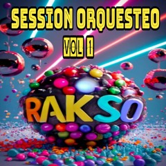 Session Orquesteo vol 1 (dj Rakso)