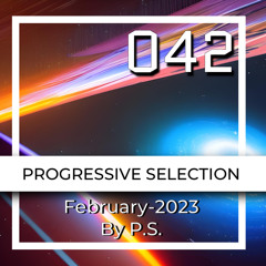 P.S.042 (February-2023). The Best Of Progressive House, Indie & Melodic Techno