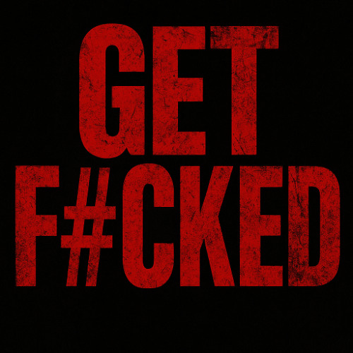 GET F#KED