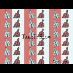 Take it slow