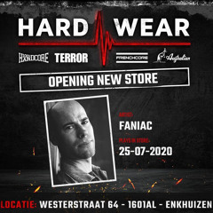 Faniac - Hard Wear ‘OPENING NEW STORE’ (25 - 07 - 2020)