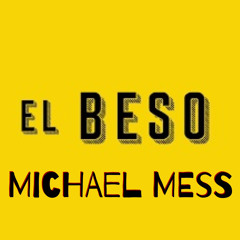 EL BESO- Michael Mess (Extended Mix)