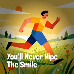 You’ll Never Wipe The Smile