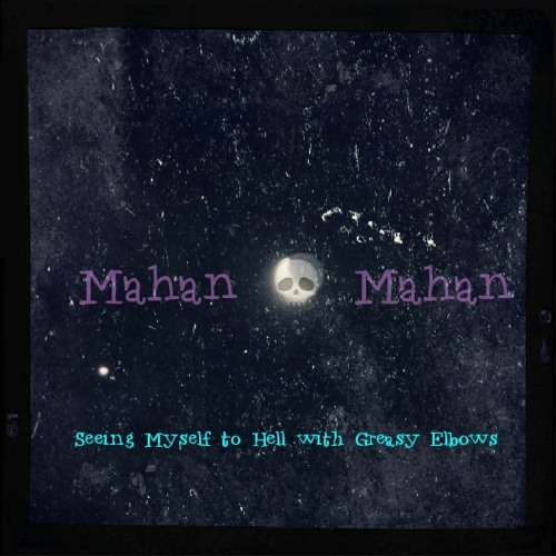 I'm Seeing Myself to Hell with Greasy Elbows