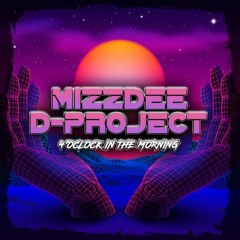 MIZZDEE- D-PROJECT 4'OCLOCK IN THE MORNING