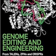 GET EBOOK 📧 Genome Editing and Engineering: From TALENs, ZFNs and CRISPRs to Molecul