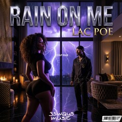 LAC POE-Rain On Me
