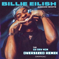 Armani White - Billie Eilish (DJ Day Won Oversized Remix)*Unofficial*