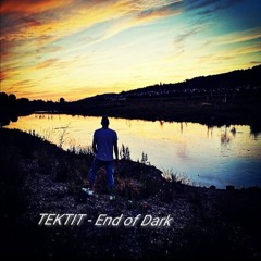 TEKTIT - End Of Dark -  Bootleg