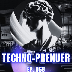 Techno-Preneur EP68