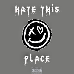 Hate This Place Ft. Micah1tee (Prod. By RNB)
