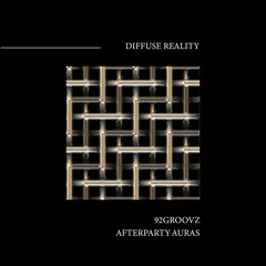 92Groovz - Afterparty Auras [Diffuse Reality]