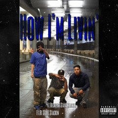 How Im Livin'-CHXINO Ft. TB Reckless & RT Stayz Stackin