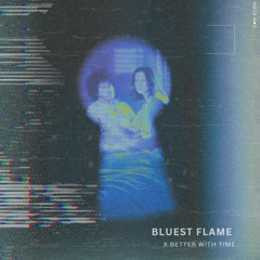 Bluest Flame x Bleu (better with time)