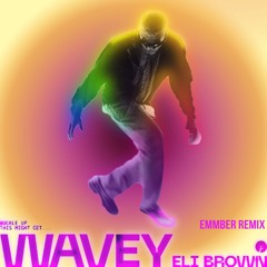 Eli Brown - Wavey (EMMBER Remix)