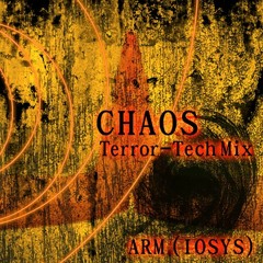 CHAOS Terror-Tech Mix - ARM (IOSYS)