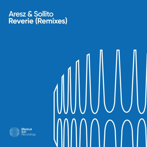 Aresz & Sollito - Reverie (Sodality Remix)