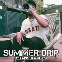 BAY AREA LARRY JUNE TYPE BEAT "SUMMER DRIP" (Prod. MALYKAI)