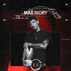 OBSCUR | Sessions Max Ivory