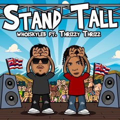 Stand Tall ft. Thrizzy Thrizz