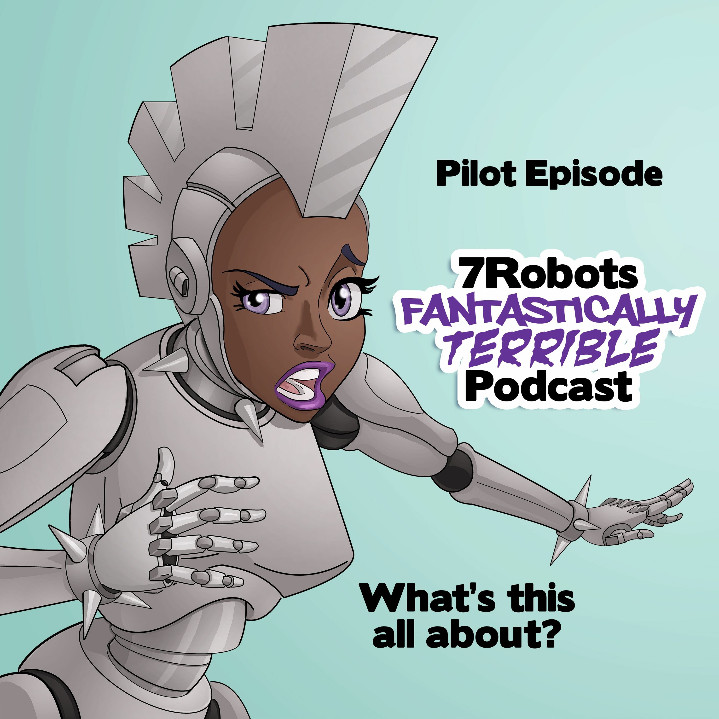 7Robots Fantastically Terrible Podcast