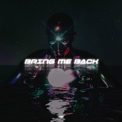 BRING ME BACK
