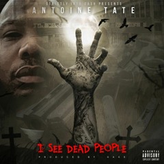 I See Dead People - From The Jailhouse - Antoine Tate