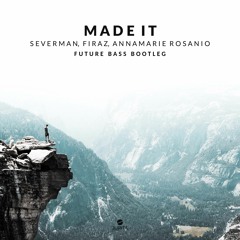 Severman & Firaz feat. Annamarie Rosanio - Made It (Severman Future Bass Bootleg)