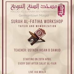 Class 03 Surah Al-Fatiha Workshop by Ustadh Ihsan B. Dawud