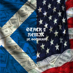 stack 2 (remix) ft. Geepmane prod. shep