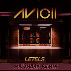 Avicii - Levels (Mr.JuBax Remix)