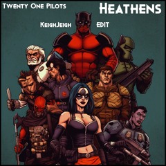 Twenty One Pilots - Heathens (KeighJeigh Edit)[Free DL]