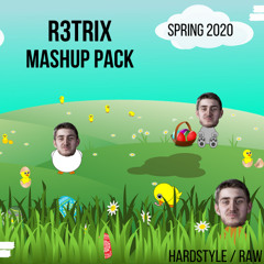R3TRIX Mashup Pack Spring 2020 (Hardstyle/Rawstyle)FREE DOWNLOAD IN DESCRIPTION (Drive)