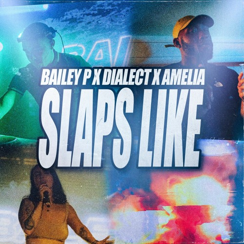 Bailey P x Dialect x Amelia - Slaps Like
