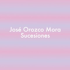José Orozco Mora - SUCESIÓN IV - from Sucesiones Cassette