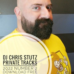 DJ CHRIS STUTZ PRIVATE TRACKS 2022 NUMBER2 DOWNLOAD FREE LINK ACTUALIZADO