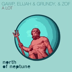 GAWP, Elijah & Grundy, ZOF - A Lot