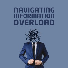 Navigating Information Overload Male Audio Sample