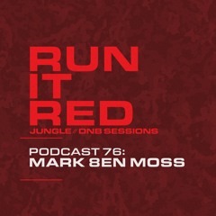 Run it Red - Podcast 076 - Mark 8en Moss (3 Deck Mix)