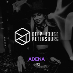 ADENA (RU) - Deep House Petersburg #172 [February 2025]